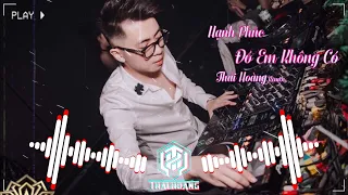 Hạnh Phúc Đó Em Không Có Full -Thái Hoàng Remix