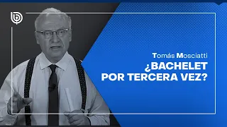 ¿Bachelet por tercera vez?