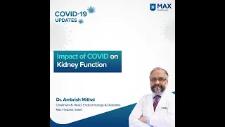 Impact of COVID-19 on kidney function| Dr Mithal | Max Saket