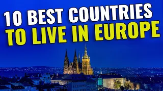 Top 10 Best Countries to Live in Europe 2023