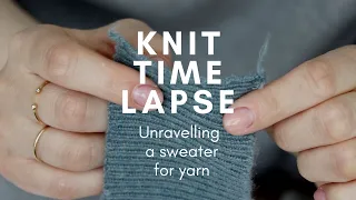 KNITTIMELAPSE ⎮ Part 1 Thrifting a sweater and unravelling it to reuse yarn