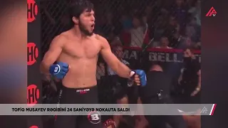 MMA döyüşçüsü Tofiq Musayev  rəqibini 27 saniyədə nokaut etdi