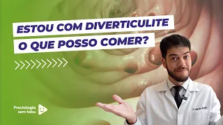 Estou com diverticulite, o que eu posso comer?