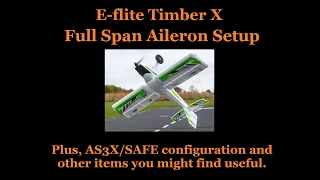 Timber X - Full Span Ailerons and AS3X/SAFE Setup