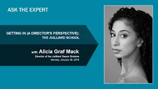 GETTING IN (A DIRECTOR'S PERSPECTIVE): Juilliard School with Alicia Graf Mack - YAGP Ask the Expert