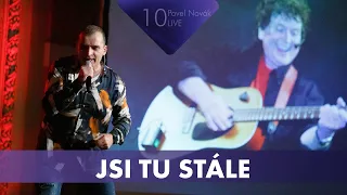 Pavel Novák - Jsi tu stále ("10" Live)