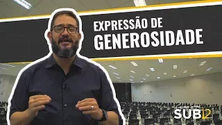 [SUB12] EXPRESSÃO DE GENEROSIDADE - Luciano Subirá