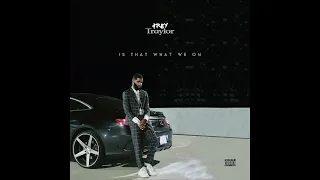 Trey Traylor - Is That What We On (OPEN VERSE INSTRUMENTAL)