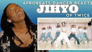 Afrobeats Dancer Reacts to JIHYO (TWICE) - ‘Closer’ Choreography Video