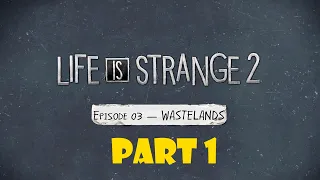 LIFE IS STRANGE 2 - Episode 3 - Walkthrough Part 1 FULL GAME 1080p HD 60 Fps - PS4 - No Commentary