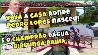 A casa aonde Pedro Lopes nasceu e a praça Champrão das Águas em Biritinga Bahia.