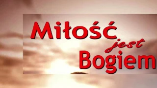 Miłość jest Bogiem - cz. 2