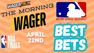 NBA Playoffs Predictions and Picks | MLB Monday Best Bets | The Morning Wager 4/22/24