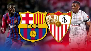 Barcelona vs Sevilla, La Liga 2022 - MATCH PREVIEW