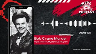 Actor Bob Crane's Murder on Wyrd Murders, Mysteries, and Mayhem