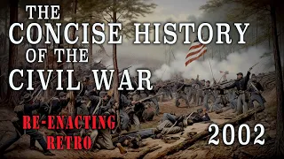 "The Civil War: A Concise History" (2002) - NPS Documentary, Re-enacting Retro