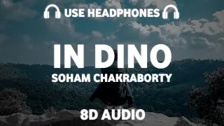 In Dino Dil Mera (8D AUDIO) Soham Chakrabarthy | composed by Pritam | Life In A Metro