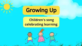 Growing Up | EYFS Song About Growing Up | Children's Song With Lyrics By Singalong School Songs