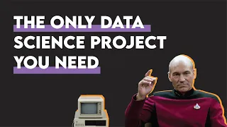 The One and Only Data Science Project You Need