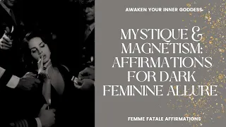 UNLOCK YOUR DARK FEMININE ENERGY: FEMME FATALE AFFIRMATIONS FOR CONFIDENCE AND MAGNETISM 🥀 🌙 🖤 💋