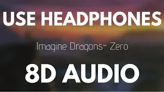 Imagine Dragons - Zero (8D AUDIO)