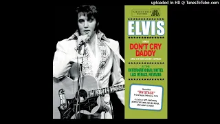 Elvis Presley - Don't Cry Daddy (live in Las Vegas: February 17, 1970 - MS)