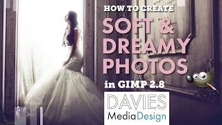 GIMP Photo Editing: Create Soft & Dreamy Photos