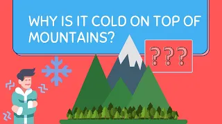 Why is it cold on top of mountains?