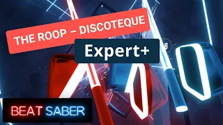 Beat Saber | The Roop - DISCOTEQUE (Eurovision 2021) | Expert+