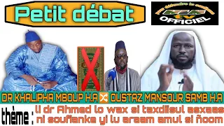 🛑 PETIT DEBAT entre DR KHALIPHA MBOUP ET OUSTAZ MANSOUR SAMB theme TAXDIISUL ASXAAS de dr Ahmed lo