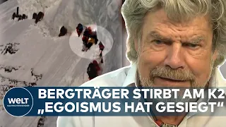 TRAGÖDIE AM K2: "Hier hat der Egoismus gesiegt und die Empathie ist gestorben" – Reinhold Messner