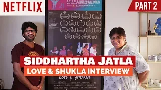How to make a Low Budget Independent Feature Film & send it to Netflix Ft.Siddhartha Jatla | Part 2