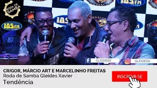 Tendência | Roda de Samba Crigor, Márcio Art e Marcelinho Freitas Ao ViVo 105fm