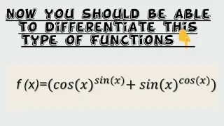 how to find derivative ((cosx)^sinx)+((sinx)^cosx)| Golden Question| derivatives calculus