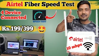 Airtel Fiber 199/399 Plant Speed Test | कितने Device Connect होंगें | Airtel fiber plan detail