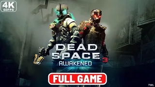 DEAD SPACE 3 AWAKENED Gameplay Walkthrough |4K 60fps Full GAME| No Commentary