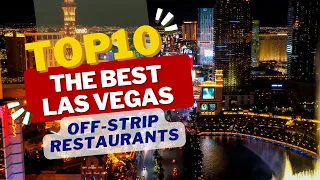 Top 10: The Best Las Vegas Off-Strip Restaurants
