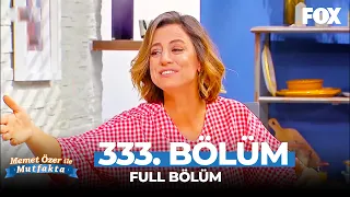 Memet Özer ile Mutfakta 333. Bölüm - Dilek Türkkan