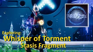 Whisper of Torment Explored - Destiny 2 Stasis Fragment