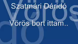 Szatmári Dáridó - Vörös bort ittam