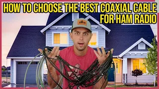 How to Choose the BEST Coax Cable Type for Ham Radio - Great Information For New Hams!