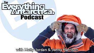 ADITL Matty Jordan PM - The Everything Antarctica Podcast