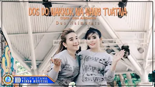 Duo Naimarata - DOS DO NAKKOK NA NANG TUATNA | Lagu Batak Terpopuler 2022 (Official Music Video)