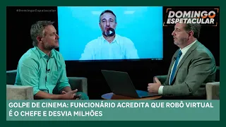 Golpe de cinema: Funcionário acredita que robô virtual é chefe e desvia milhões |Domingo Espetacular