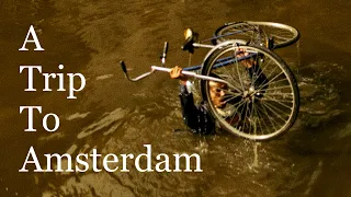 A Trip To Amsterdam | Short Documentary Film