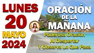 ORACIÓN DE LA MAÑANA del día Lunes 20 de Mayo🙏Escucha esta Poderosa Oración al despertar