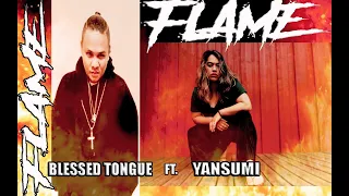 FLAME - BLESSED TONGUE FT. YANSUMI