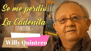 Willy Quintero Entrevista " Se me perdió la Cadenita"