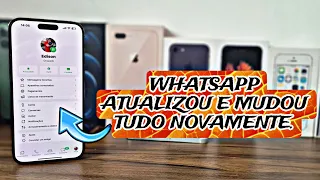 WHATSAPP ATUALIZOU E MUDOU TUDO NOVAMENTE!