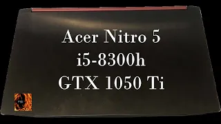 Acer Nitro 5: i5-8300h and GTX 1050 Ti Gaming